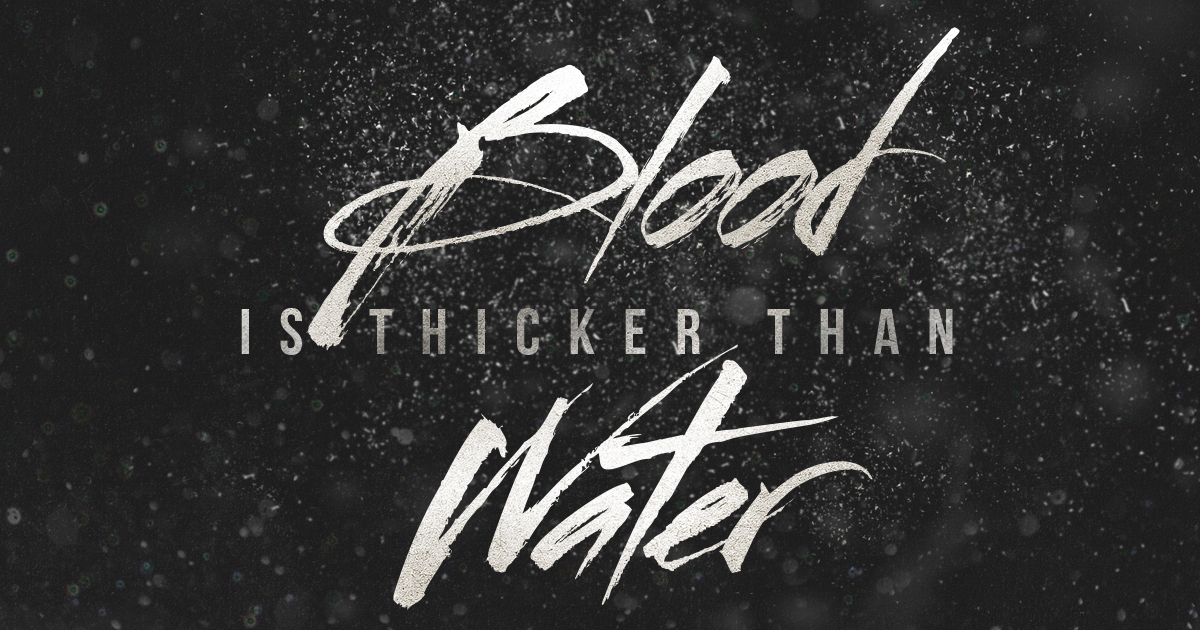 blood-is-thicker-than-water-1200x630